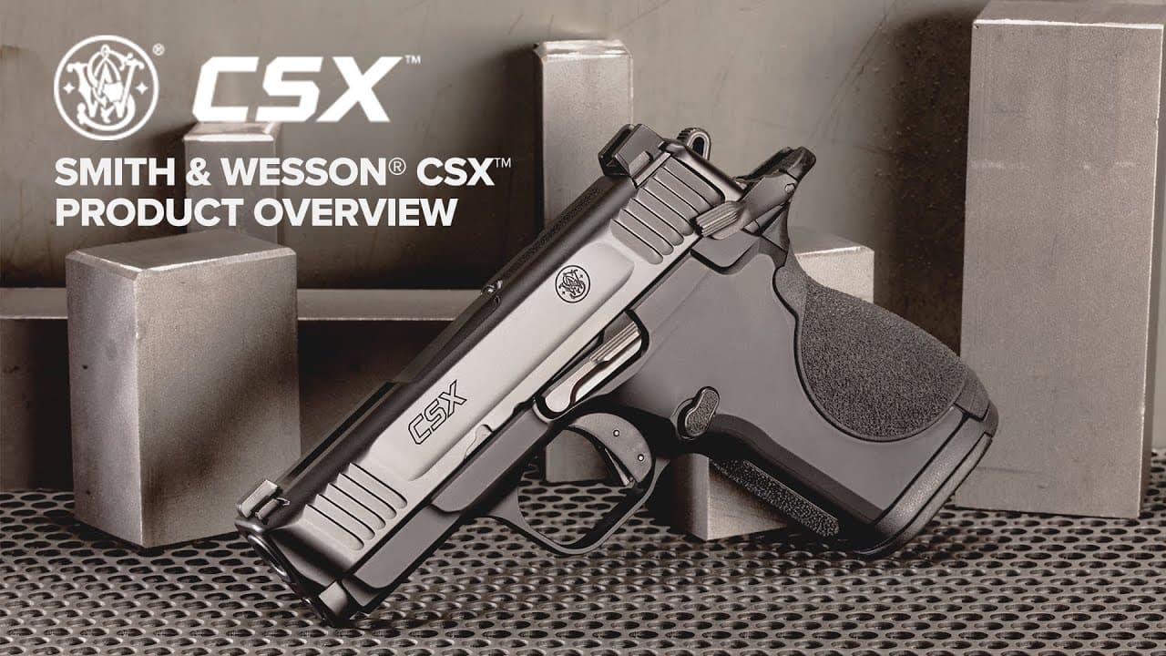 Thumbnail for Smith & Wesson CSX Overview